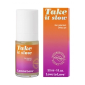 Пролонгирующий гель для мужчин Take It Slow - 30 мл. - Love to Love - купить с доставкой в Ижевске