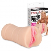 Мастурбатор-вагина PORN STAR PUSSY - Erotic Fantasy - в Ижевске купить с доставкой