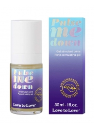 Стимулирующий гель для пениса Pulse Me Down - 30 мл. - Love to Love - купить с доставкой в Ижевске